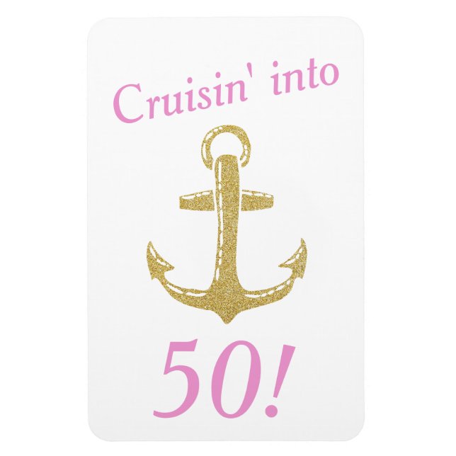 Gold Glitter Anchor Cruisin into Birthday Year Magnet (Vertical)