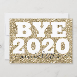 Gold Glitter Bye 2020 We've had better New Year Card