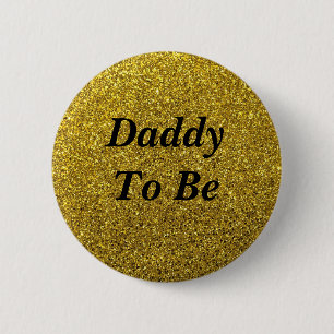 Gold Glitter Daddy To Be Baby Shower Button