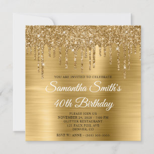 Gold Glitter Drips and Foil 40th Birthday Invitation