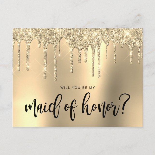Gold glitter drips will you be my maid of honour invitation postcard (Front)