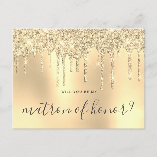 Gold glitter drips will you be my matron of honour invitation postcard (Front)
