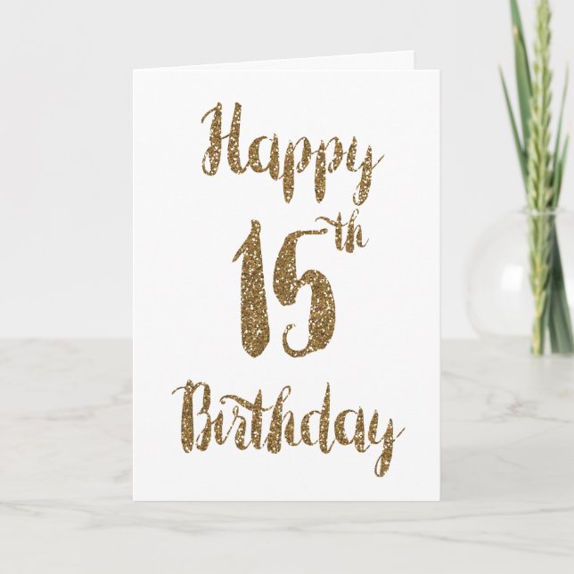 Gold Glitter Happy 15th Birthday Card (Front)