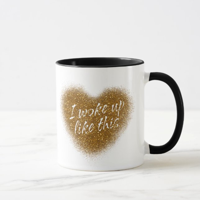 Gold Glitter I WOKE UP LIKE THIS Heart Coffee Mug (Right)