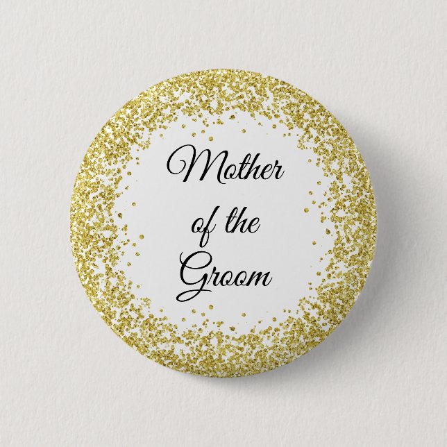 Gold Glitter. Mother of the Groom. 6 Cm Round Badge (Front)