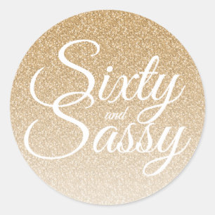 Gold Glitter Ombre 60 and Sassy 60th Birthday Classic Round Sticker