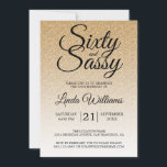 Gold Glitter Ombre 60 and Sassy 60th Birthday Invitation<br><div class="desc">Celebrate turning 60 in style with this modern 60th birthday design on a gold glitter ombre background, a chic 60th birthday invitation you can simply personalise and send out for your sixtieth birthday party celebration. The words sixty and sassy are set using modern script. If you need any help or...</div>