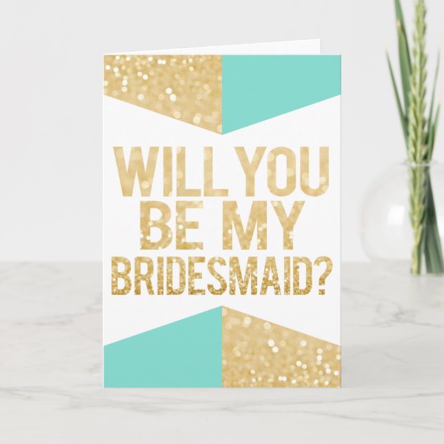 Gold Glitter & Teal Will You Be My Bridesmaid Invitation (Front)