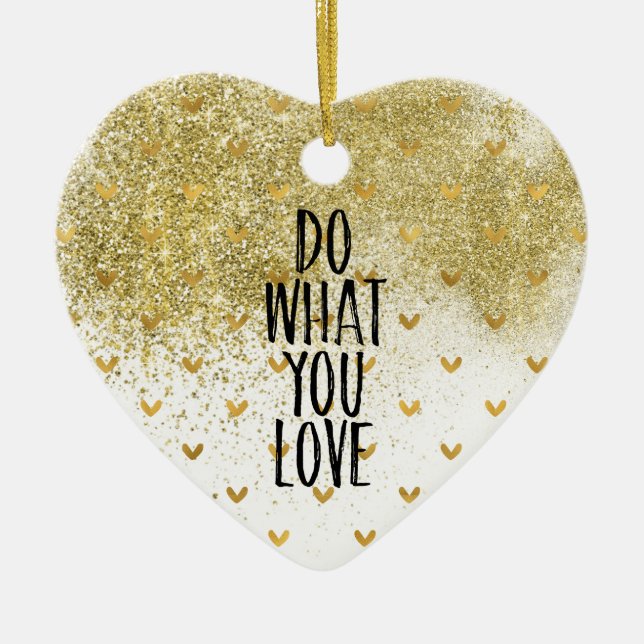 Gold Glitzy Hearts Do What You Love Ceramic Tree Decoration (Front)