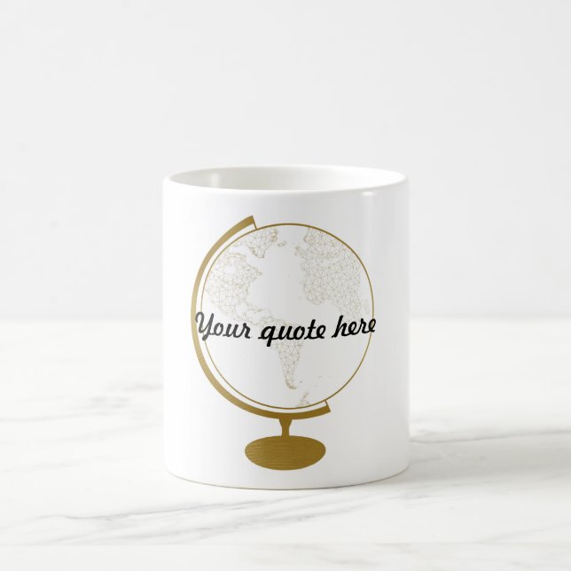 Gold Globe DIY Quote Coffee Mug (Center)