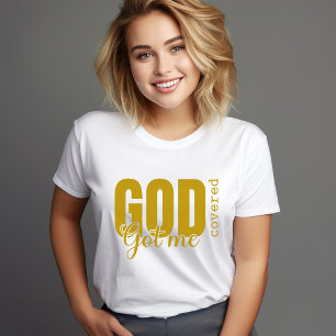 Gold God Got Me Covered – Faith-Based Christian  T T-Shirt