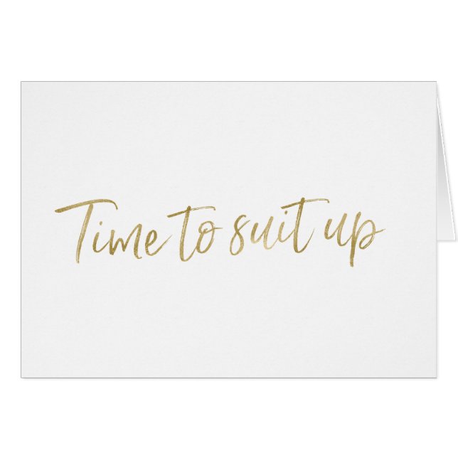 Gold Hand lettered "Time to suit up" (Front Horizontal)