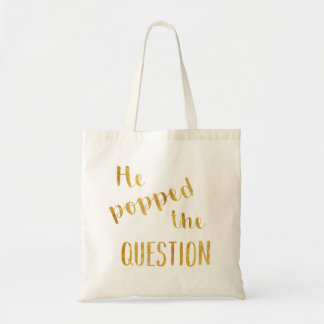 Gold He Popped the Question Bachelorette Tote
