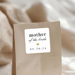 Gold Heart Mother of the Bride Gift Square Sticker<br><div class="desc">Custom-designed mother of the bride gift stickers and labels featuring classic modern typography with gold heart design.</div>