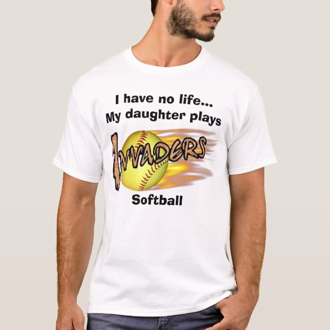 gold, I have no life...My daughter plays, Softball T-Shirt (Front)