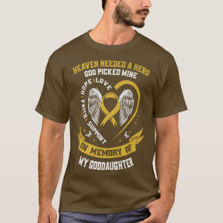 Gold In Memory of my Goddaughter Childhood Cancer  T-Shirt