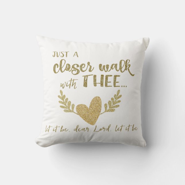 Gold Just a Closer Walk with Thee Hymn Quote Cushion (Front)