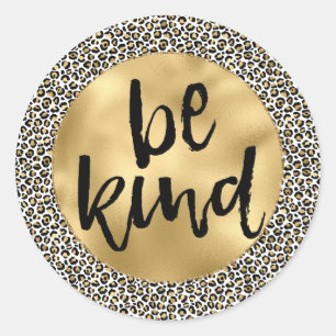 Gold Leopard Print Be Kind Inspirational quote Classic Round Sticker