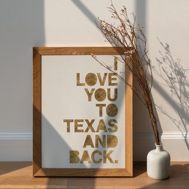 Gold Metallic Love You To Texas and Back Poster (Creator Uploaded)
