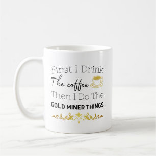Gold Miner Digger Prospecting Hunting Gold mum Coffee Mug