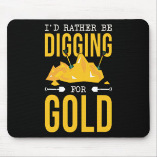 Gold Miner Digger Prospecting Treasure Hunting For Mouse Mat