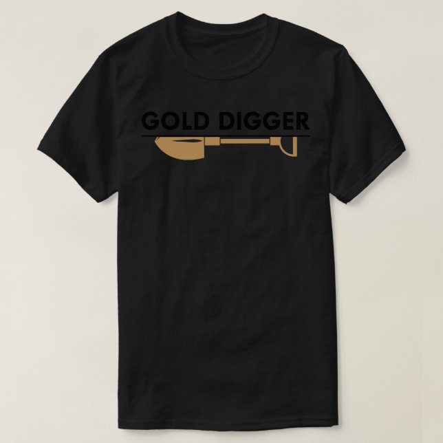 Gold Miner Gold Digger 1 T-Shirt (Design Front)