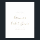 Gold Minimalist Bridal Shower Welcome Poster<br><div class="desc">This gold minimalist bridal shower welcome poster is perfect for a modern wedding shower. The simple and elegant design features classic and fancy script typography in gold.</div>