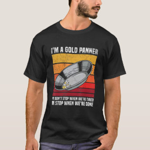 Gold Mining and Panning for a Gold Prospector T-Shirt