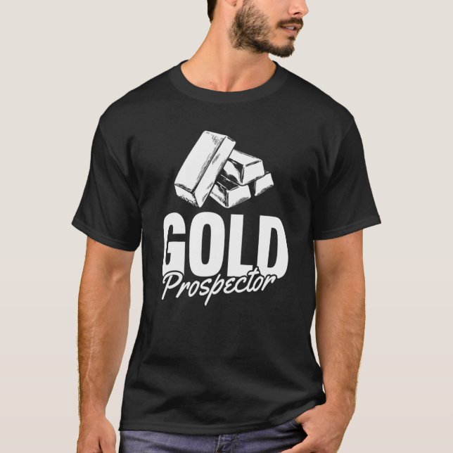 Gold Mining Prospecting Prospects Miner  Gold Pros T-Shirt (Front)