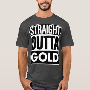 Gold Name Straight Outta Gold T-Shirt