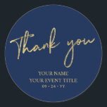 Gold & Navy Blue Birthday Party Thank you Favour Classic Round Sticker<br><div class="desc">This simple custom thank you sticker will add stylish detail to your birthday party. This design features modern gold brush script lettering " Thank you" with custom text. Matching birthday invitations and party supplies are available in my shop BaraBomDesign.</div>