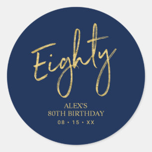 Gold & Navy Lettering Eighty 80th Birthday Favour Classic Round Sticker