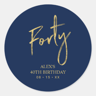 Gold & Navy Lettering Forty 40th Birthday Favour  Classic Round Sticker
