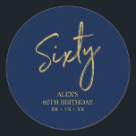 Gold & Navy Lettering Sixty 60th Birthday Favour Classic Round Sticker<br><div class="desc">This simple custom thank you sticker will add stylish detail to your special day. This design features modern gold script lettering " Sixty" with custom text. Matching 60th birthday invitations and party supplies are available in my shop BaraBomDesign.</div>