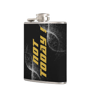 Gold "NOT TODAY!" with Silver Glitter on Black Hip Flask