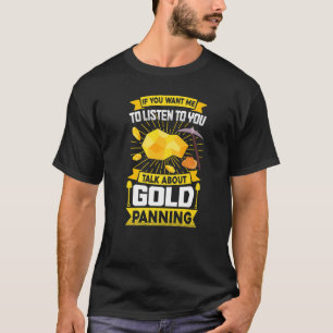 Gold Panning Digging Miner Gold Prospector Panner T-Shirt