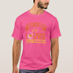 Gold Panning Funny Gold Prospecting Gold Miner Gol T-Shirt
