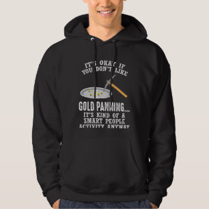 Gold Panning Gift - Mining Funny Miner Hoodie