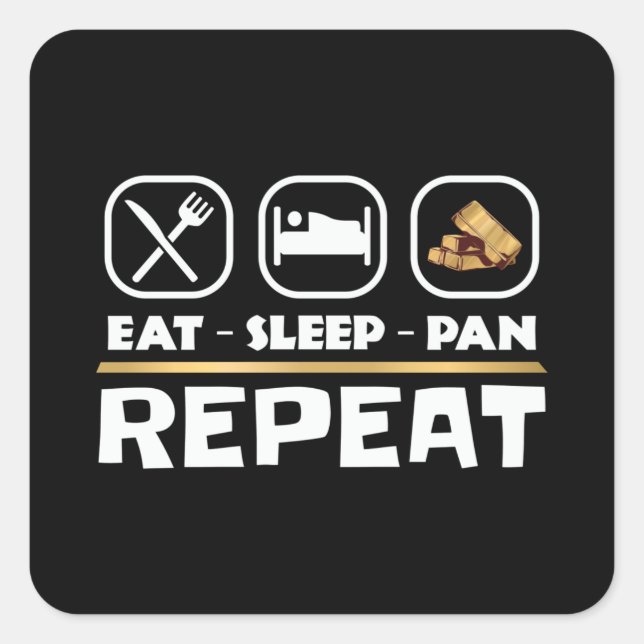 Gold panning prospecting East Sleep Pan Repeat Square Sticker (Front)