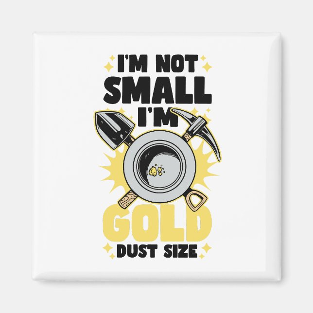 Gold panning shirts | gold mining gold gifts magnet (Front)