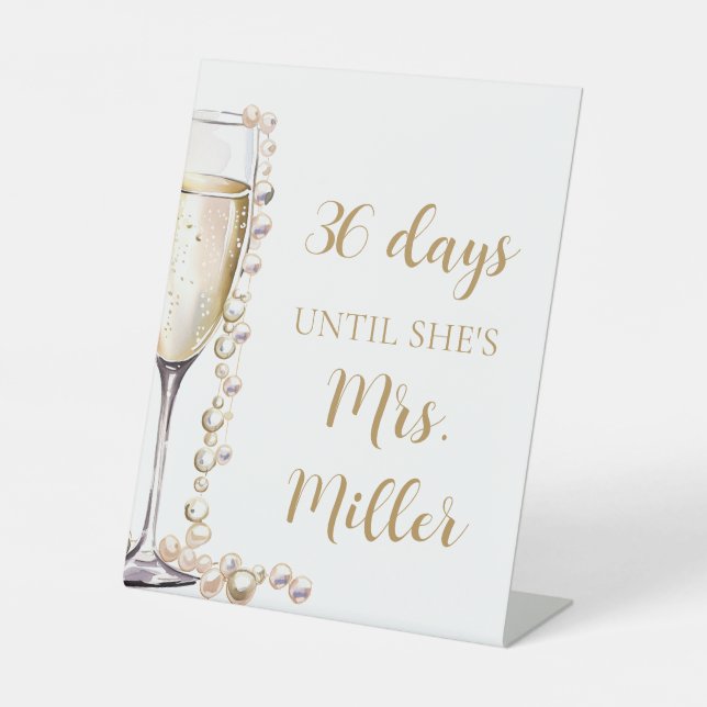 Gold Pearls and Prosecco Days Until She Is Mrs. Pedestal Sign (Front)