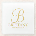 Gold Personalised Monogram and Name Bridesmaid Glass Coaster<br><div class="desc">Modern Personalised Bridesmaid Gifts featuring personalised monogram in gold elegant script font style with bridesmaid's name and title in gold classic serif font style. Also perfect for maid of honour, mother of the bride and more. Please Note: The foil details are simulated in the artwork. No actual foil will be...</div>