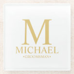 Gold Personalised Monogram and Name Groomsman Glass Coaster<br><div class="desc">Classic Gold Personalised Groomsman Gifts
featuring personalised monogram,  groomsman's name and title in gold classic serif font style.

Also perfect for Best Man,  Father of the Bride and more.</div>