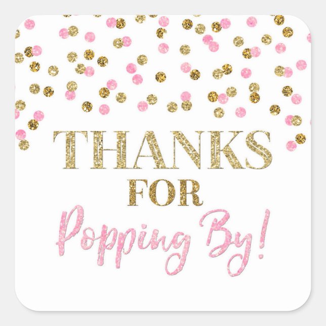 Gold Pink Confetti Thanks for Popping By Square Sticker (Front)