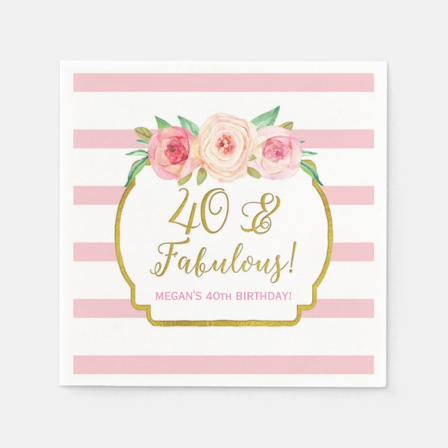 Gold Pink Stripes Flowers 40 & Fabulous Birthday Napkin (Front)