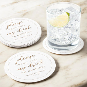 Gold Please Don't Take My Drink I'm Dancing Round Paper Coaster