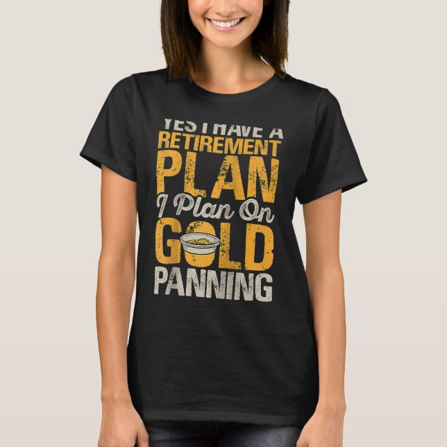 Gold Prospector  Gold Miner Digger Treasure Huntin T-Shirt (Front)