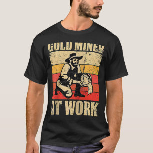 Gold Prospector  Gold Miner Digger Treasure Huntin T-Shirt