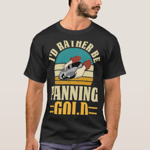 Gold Prospector Gold Miner Digger Treasure Huntin T-Shirt