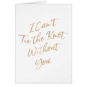 Gold Rose "I can't tie the knot without you"